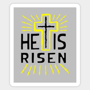 He is risen, with cross black text Magnet